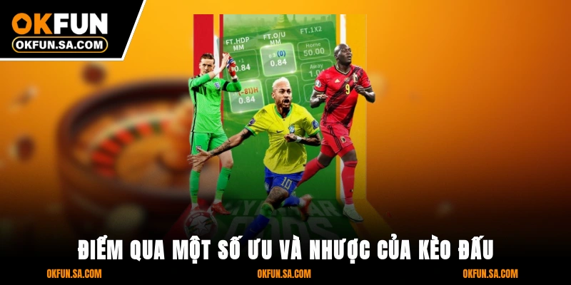 Điểm Qua Một Số Ưu Và Nhược Của Kèo Đấu