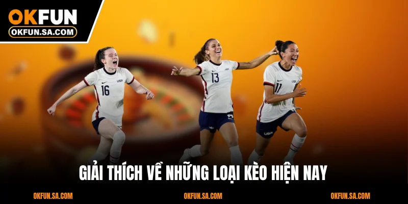 Giải thích về những loại kèo hiện nay