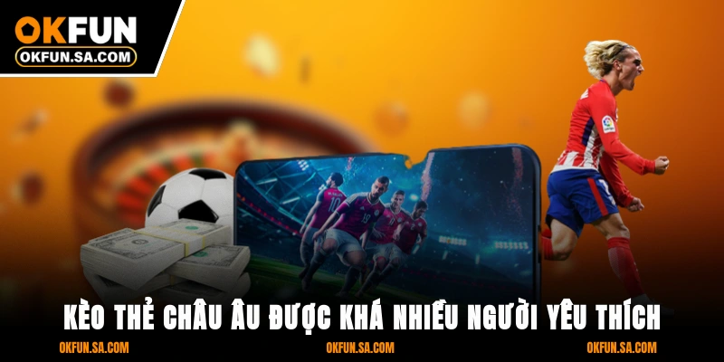 Kèo Thẻ: Cách Đọc Tổng Thẻ, Chấp Thẻ & Mẹo Vào Kèo An Toàn 2 Kèo thẻ châu Âu được khá nhiều người yêu thích