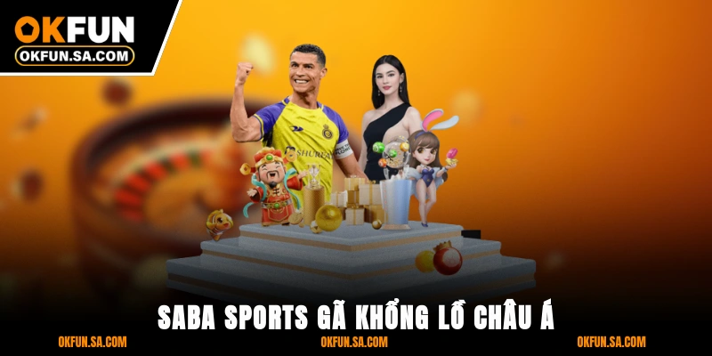 SABA Sports - Gã Khổng Lồ Châu Á
