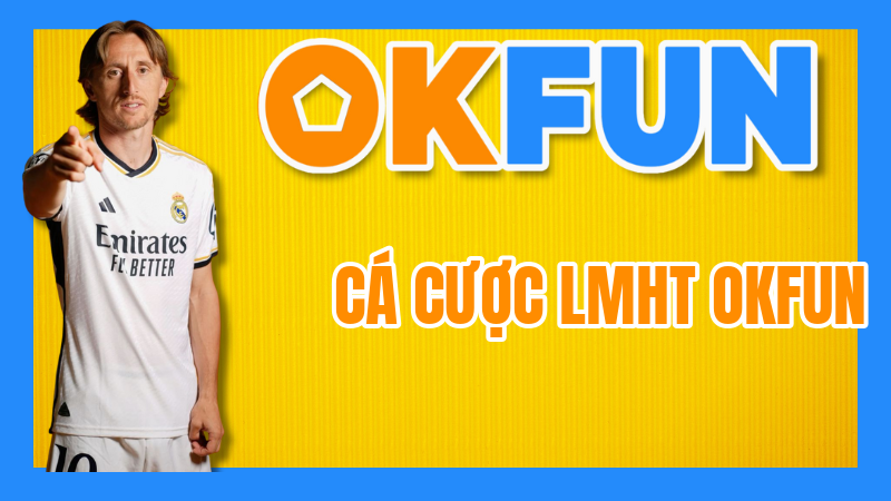 Cá Cược LMHT OKFUN: Tips Dự Đoán Liên Minh Huyền Thoại Chuẩn Xác Và Các Loại Kèo Hấp Dẫn